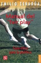 MANUAL DEL FAIR PLAY, de EMILIO ZEBADUA | portada del libro