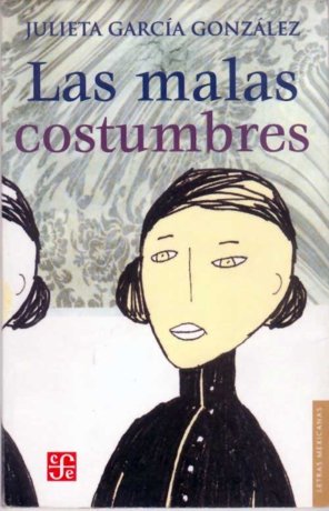 Las malas costumbres, de GARCIA GONZALEZ, JULIETA | portada del libro