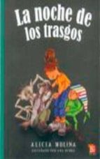 NOCHE DE LOS TRASGOS,LA, de ALICIA MOLINA | portada del libro