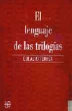 LENGUAJE DE LAS TRILOGIAS,EL, de EULALIO FERRER | portada del libro