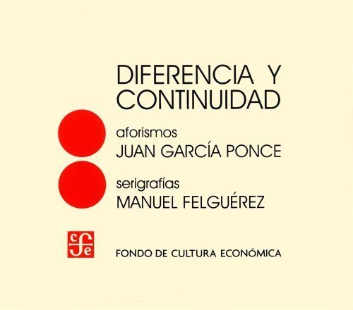 Diferencia y continuidad, de FELGUEREZ, MANUEL Y JUAN GARCIA PONCE | portada del libro