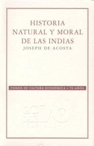 HISTORIA NATURAL Y MORAL DE LAS INDIAS, de ACOSTA | portada del libro