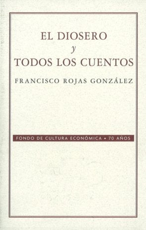 El diosero y todos los cuentos, de ROJAS GONZALEZ, FRANCISCO | portada del libro