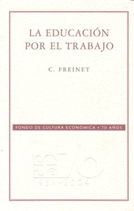 EDUCACION POR EL TRABAJO,LA, de FREINET | portada del libro