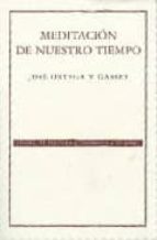 MEDITACION DE NUESTRO TIEMPO, de José Ortega y Gasset | portada del libro