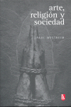 ARTE RELIGION Y SOCIEDAD, de WESTHEIM | portada del libro