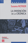 INVENCION DE LA CRONICA,LA, de SUSANA ROTKER | portada del libro
