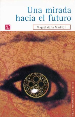 Una mirada hacia el futuro, de MADRID HURTADO, MIGUEL DE LA | portada del libro