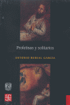 PROFETISAS Y SOLITARIOS, de RUBIAL GARCIA | portada del libro