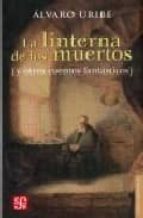 LINTERNA DE LOS MUERTOS,LA, de Álvaro Uribe | portada del libro
