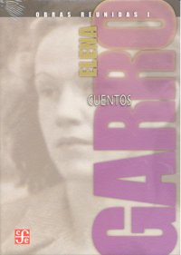 OBRAS REUNIDAS I ELENA GARRO CUENTOS, de GARRO | portada del libro