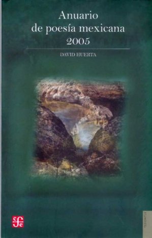 Anuario de poes¡a mexicana 2005, de HUERTA, DAVID | portada del libro