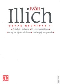 OBRAS REUNIDAS II ILLICH, de Ivan Illich | portada del libro