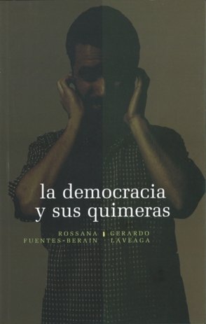 La democracia y sus quimeras : Diálogo entre un escéptico y una idealista, de FUENTES-BERAIN, ROSSANA Y GERARDO LAVEAG | port