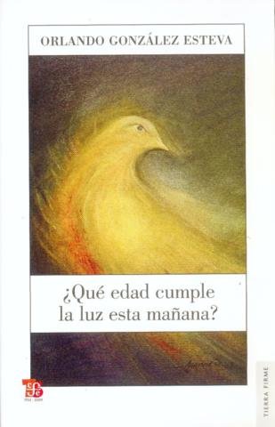 ¿Qué edad cumple la luz esta mañana? Antolog¡a, de GONZALEZ ESTEVA, ORLANDO | portada del libro