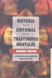 HISTORIA DE LOS SINTOMAS DE LOS TRASTORNOS MENTALES, de BERRIOS | portada del libro