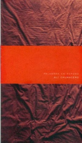 PALABRAS EN REPOSO, de CHUMACERO, ALI | portada del libro