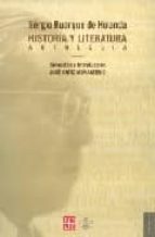 HISTORIA Y LITERATURA ANTOLOGIA, de SERGIO BUARQUE DE HOLANDA | portada del libro