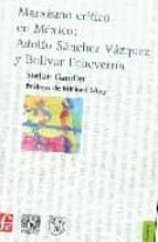 MARXISMO CRITICO EN MEXICO, de STEFAN GANDLER | portada del libro
