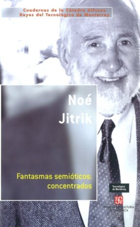 Fantasmas semióticos : concentrados, de JITRIK, NOE | portada del libro