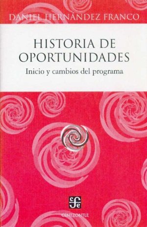 Historia de oportunidades. Inicio y cambios del programa, de HERNANDEZ FRANCO, DANIEL | portada del libro