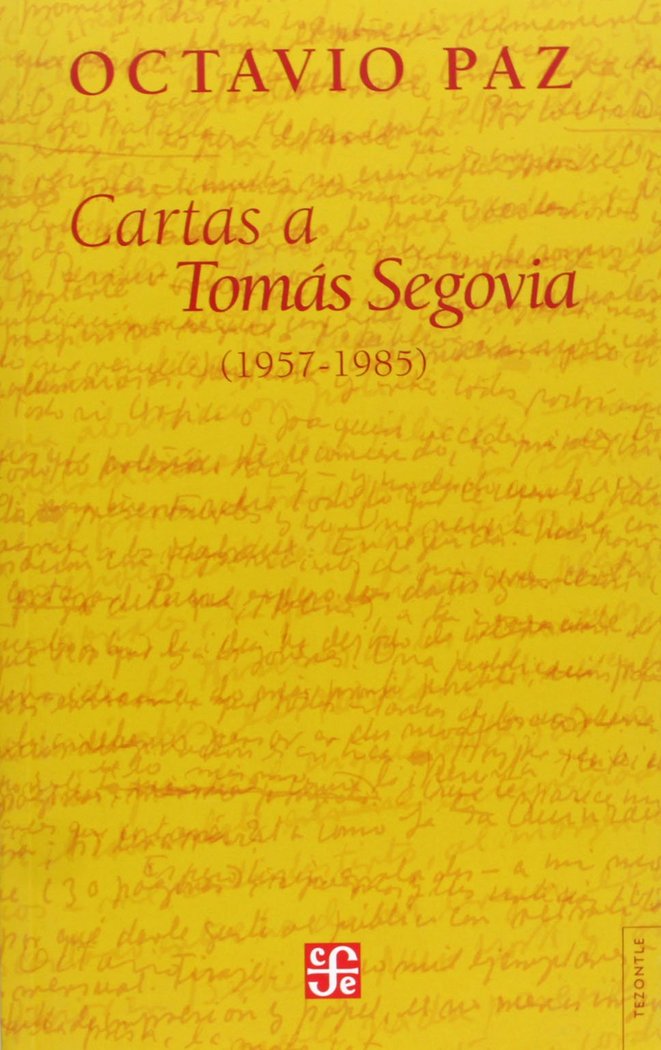 CARTAS A TOMAS SEGOVIA (1957-1985), de PAZ,OCTAVIO | portada del libro