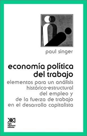 Economía política del trabajo, de Singer, Paul | portada del libro