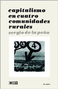 Capitalismo en cuatro comunidades agrarias, de Peña, Sergio de la | portada del libro