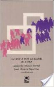 La lucha por la salud en Cuba, de Araújo Bernal, Leopoldo | portada del libro