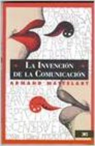 La invención de la comunicación, de Mattelart, Armand | portada del libro