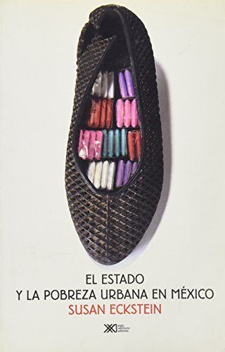 El estado y la pobreza urbana en México, de Eckstein, Susan | portada del libro