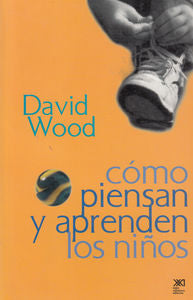 Cómo piensan y aprenden los niños, de Wood, David | portada del libro