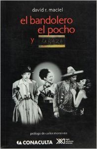 Bandolero, el pocho y la raza, de Maciel, David R. | portada del libro