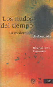 Los nudos del tiempo, de Pozas Horcasitas, Ricardo | portada del libro