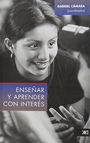 Enseñar y aprender con interés, de Cámara Cervera, Gabriel | portada del libro