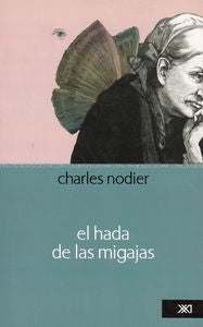 El hada de las migajas, de Nodier, Charles | portada del libro