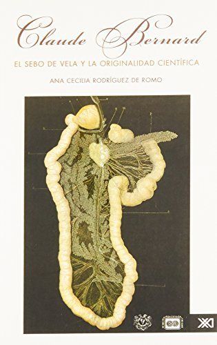 Claude Bernard, el sebo de vela y la originalidad científica, de Rodríguez de Romo, Ana Cecilia | portada del libro