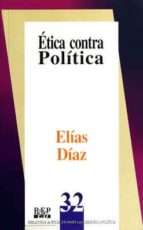 ETICA CONTRA POLITICA, de Elías Díaz | portada del libro