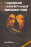 ENJUICIAMIENTO CRIMINAL CRISTO DERECHO PENAL ROMANO,EL, de REAL LEDEZMA | portada del libro