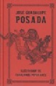 JOSE GUADALUPE POSADA ILUSTRADOR, de LOPEZ CASILLAS,M. | portada del libro