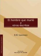 EL HOMBRE QUE MURIO Y OTROS ESCRTOS, de D. H. Lawrence | portada del libro