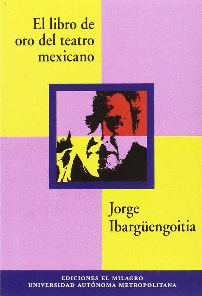 LIBRO DE ORO DEL TEATRO MEXICANO, EL, de JORGE IBARGUENGOITIA | portada del libro