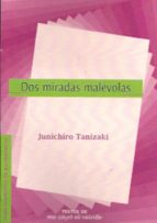 DOS MIRADAS MALEVOLAS, de Junichirô Tanizaki | portada del libro