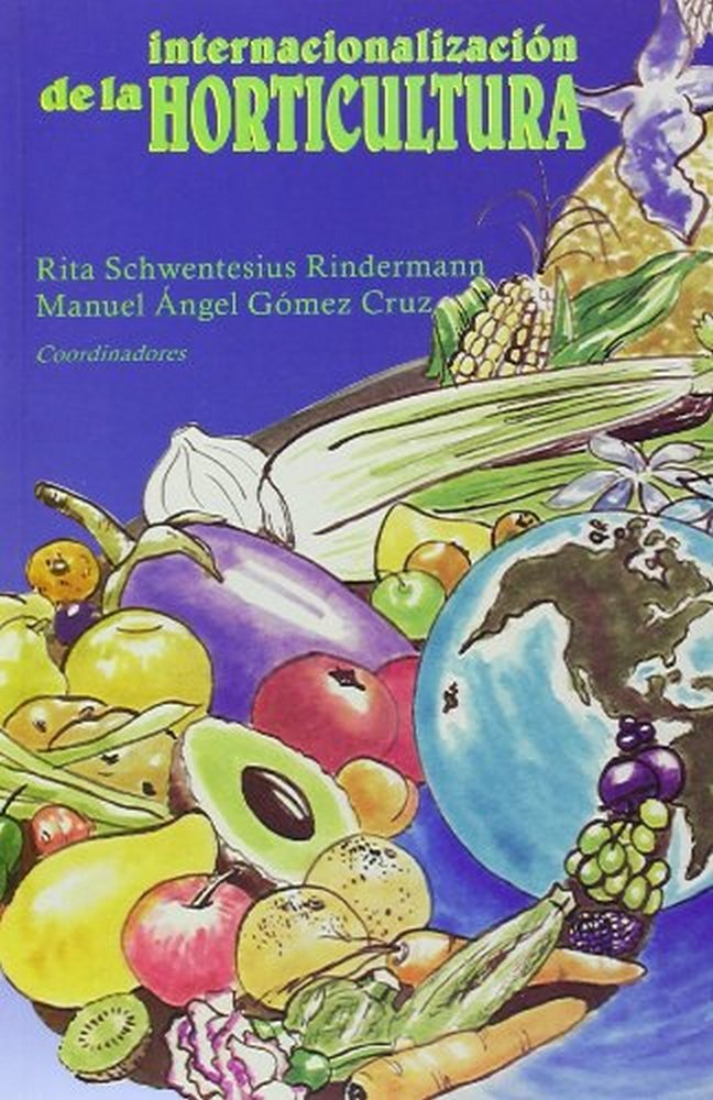 INTERNACIONALIZACIÓNáDEáLAáHORTICULTURA, de SCHWENTESIUS RINDEMANN , RITA | portada del libro