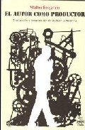 EL AUTOR COMO PRODUCTOR, de WALTER BENJAMIN | portada del libro