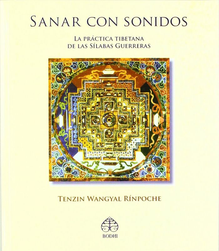 SANAR CON SONIDOS - LAS PRACTICAS TIBETANAS DE LAS SILABAS GUERRE, de RINPOCHE TENZIN WANGYAL | portada del libro