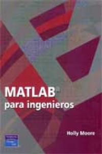 MATLAB PARA INGENIEROS, de MOORE | portada del libro