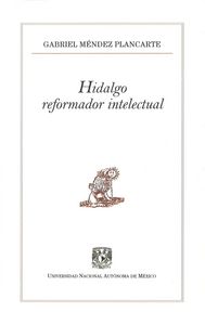Hidalgo reformador intelectual, de MENDEZ PLANCARTE | portada del libro