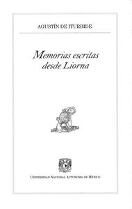 Memorias escritas desde Liorna, de DE ITURBIDE | portada del libro