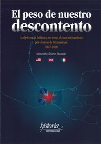 El peso de nuestro descontento, de ALVAREZ MACOTELA | portada del libro